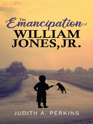 cover image of The Emancipation of William Jones, Jr.